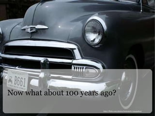 Now what about 100 years ago? http://flickr.com/photos/bestrated1/139355803/ 