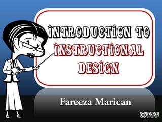 Introduction to
Instructional
Design
 