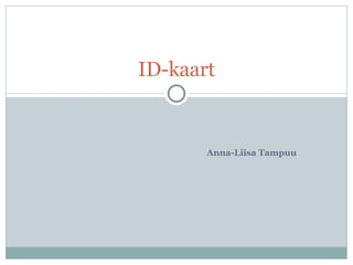 Anna-Liisa Tampuu ID-kaart 