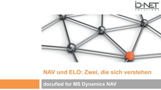 NAV und ELO: Zwei, die sich verstehen
docufied for MS Dynamics NAV
 