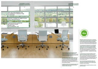 SUSTAINABILITY & COSTS
GREEN USER AGREEMENT
35
SUSTAINABILITY & COSTS
ECONOMICAL & ECOLOGICAL
34
PRICE AND PERFORMANCE CAN
BE CALIBRATED TO NEEDS AT TIME
OF PURCHASE
ESPECIALLY DURABLE IN TERMS OF BOTH
QUALITY AND AESTHETICS
COMPREHENSIVE GUARANTEE
AND SERVICE OFFERS
ENSURE LONG
AND ECONOMICAL USE
Being able to make use of the ID Chair for a long period
of time not only has a positive impact on the environment
but also entails an economic benefit for the company.
This is why Vitra goes beyond the legally mandated war-
ranty to offer its project customers (which place an initial
order for 50 or more chairs) the Green User Agreement.
In this individual service agreement for the sustainable
usage of the ID Chair Concept, the customer agrees to
use the product in a manner appropriate to the office
environment. In return, Vitra undertakes to ensure that
all ID Chairs can be used to the full extent for the 15-year
term of the Green User Agreement. For the duration
of the Green User Agreement, Vitra guarantees the full
functioning of the ID Chairs – including the parts subject
to wear.
In years five and ten, the chairs will undergo a service
check at the customer’s locations. With the service
check – the cost of which is also carried by the customer
with a maximum amount determined upon signing the
contractual agreement – the Green User Agreement will
automatically be extended by an additional five years. The
service checks include cleaning, functional inspections
and all necessary repairs.
This is how the Green User Agreement makes it pos-
sible to ensure the reliable use of the ID Chairs for up
to 15 years. Once this period is over, the chairs may be
returned to Vitra for recycling.
Companies are able to calculate the total cost of owner-
ship from the start.
Like all Vitra products, the ID Chair undergoes quality
checks which simulate 15 years of intensive use. In
addition to this functional durability, the ID Chair Concept
is a design which still looks up-to-date after years of use –
granting it visual durability as well.
The ID Chair Concept enables an exact configuration of
price and performance even at the procurement stage:
for temporary workstations for example, more simply
equipped and lower-cost chairs can be selected without
these chairs being at all visually distinguishable from
other ID Chairs. In this way a company only ever invests in
what is absolutely necessary.
Companies can tailor to the varying seating needs of their
employees without having to purchase and maintain a
multitude of different chair types.
 