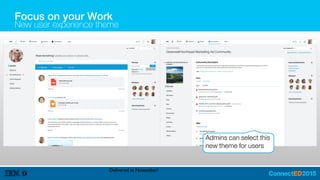 Focus on your Work
New user experience theme
Admins can select this
new theme for users
Delivered in November!
 