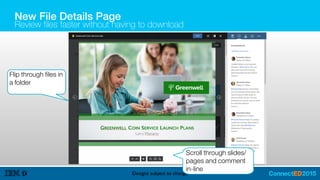New File Details Page
Review files faster without having to download
Designs subject to change
Flip through files in
a folder
Scroll through slides/
pages and comment
in-line
 