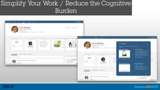 Simplify Your Work / Reduce the Cognitive
Burden
 