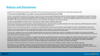 Notices and Disclaimers
Copyright © 2015 by International Business Machines Corporation (IBM). No part of this document may be reproduced or transmitted in any form without written permission from IBM.
U.S. Government Users Restricted Rights - Use, duplication or disclosure restricted by GSA ADP Schedule Contract with IBM.
Information in these presentations (including information relating to products that have not yet been announced by IBM) has been reviewed for accuracy as of the date of initial publication and could include unintentional
technical or typographical errors. IBM shall have no responsibility to update this information. THIS DOCUMENT IS DISTRIBUTED "AS IS" WITHOUT ANY WARRANTY, EITHER EXPRESS OR IMPLIED. IN NO EVENT
SHALL IBM BE LIABLE FOR ANY DAMAGE ARISING FROM THE USE OF THIS INFORMATION, INCLUDING BUT NOT LIMITED TO, LOSS OF DATA, BUSINESS INTERRUPTION, LOSS OF PROFIT OR LOSS OF
OPPORTUNITY. IBM products and services are warranted according to the terms and conditions of the agreements under which they are provided.
Any statements regarding IBM's future direction, intent or product plans are subject to change or withdrawal without notice.
Performance data contained herein was generally obtained in a controlled, isolated environments. Customer examples are presented as illustrations of how those customers have used IBM products and the results they
may have achieved. Actual performance, cost, savings or other results in other operating environments may vary.
References in this document to IBM products, programs, or services does not imply that IBM intends to make such products, programs or services available in all countries in which IBM operates or does business.
Workshops, sessions and associated materials may have been prepared by independent session speakers, and do not necessarily reflect the views of IBM. All materials and discussions are provided for informational
purposes only, and are neither intended to, nor shall constitute legal or other guidance or advice to any individual participant or their specific situation.
It is the customer’s responsibility to insure its own compliance with legal requirements and to obtain advice of competent legal counsel as to the identification and interpretation of any relevant laws and regulatory
requirements that may affect the customer’s business and any actions the customer may need to take to comply with such laws. IBM does not provide legal advice or represent or warrant that its services or products will
ensure that the customer is in compliance with any law.
Information concerning non-IBM products was obtained from the suppliers of those products, their published announcements or other publicly available sources. IBM has not tested those products in connection with this
publication and cannot confirm the accuracy of performance, compatibility or any other claims related to non-IBM products. Questions on the capabilities of non-IBM products should be addressed to the suppliers of
those products. IBM does not warrant the quality of any third-party products, or the ability of any such third-party products to interoperate with IBM’s products. IBM EXPRESSLY DISCLAIMS ALL WARRANTIES,
EXPRESSED OR IMPLIED, INCLUDING BUT NOT LIMITED TO, THE IMPLIED WARRANTIES OF MERCHANTABILITY AND FITNESS FOR A PARTICULAR PURPOSE.
The provision of the information contained herein is not intended to, and does not, grant any right or license under any IBM patents, copyrights, trademarks or other intellectual property right.
IBM, the IBM logo, ibm.com, BrassRing®, Connections™, Domino®, Global Business Services®, Global Technology Services®, SmartCloud®, Social Business®, Kenexa®, Notes®, PartnerWorld®, Prove It!®,
PureSystems®, Sametime®, Verse™, Watson™, WebSphere®, Worklight®, are trademarks of International Business Machines Corporation, registered in many jurisdictions worldwide. Other product and service names
might be trademarks of IBM or other companies. A current list of IBM trademarks is available on the Web at "Copyright and trademark information" at: www.ibm.com/legal/copytrade.shtml.
 