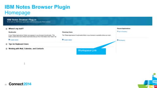 IBM Notes Browser Plugin
Homepage

Workspace Link

26

 