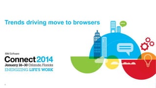 Trends driving move to browsers

4

 
