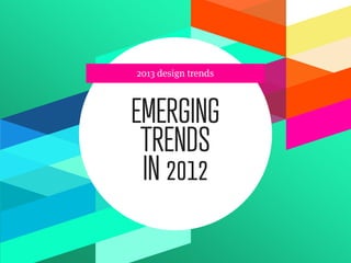 2013 Design Trends in interactive design 2013 | PDF