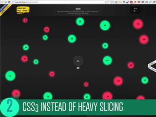 CSS3 INSTEAD OF HEAVY SLICING
 