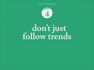 “designers who  
plan before they
decorate will be
more important
than ever.”—Paul Souders
3
 