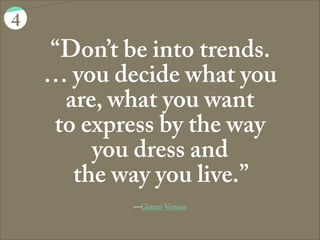 4
how to keep up
don’t just
follow trends
 