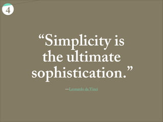 4
emerging trends in 2013
design
focusses on
the essence
 