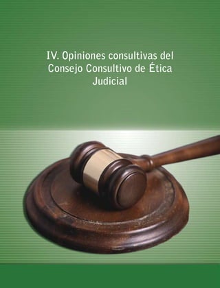 65
IV. Opiniones consultivas del
Consejo Consultivo de Ética
Judicial
 