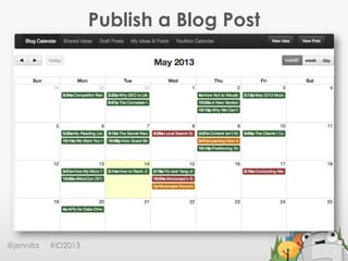 Publish a Blog Post
@jennita #ID2013