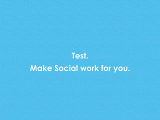 Test.
Make Social work for you.