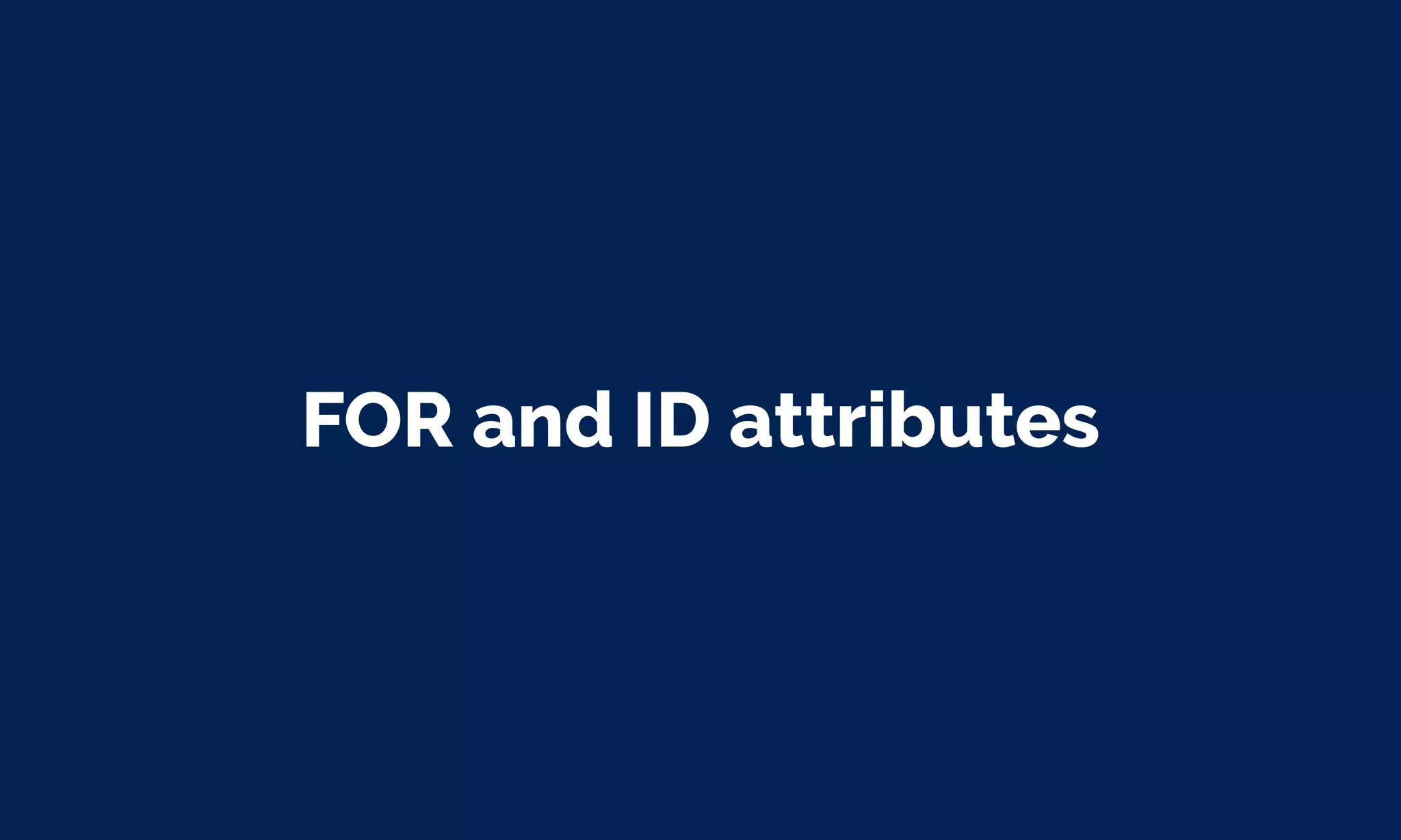 FOR and ID attributes
 