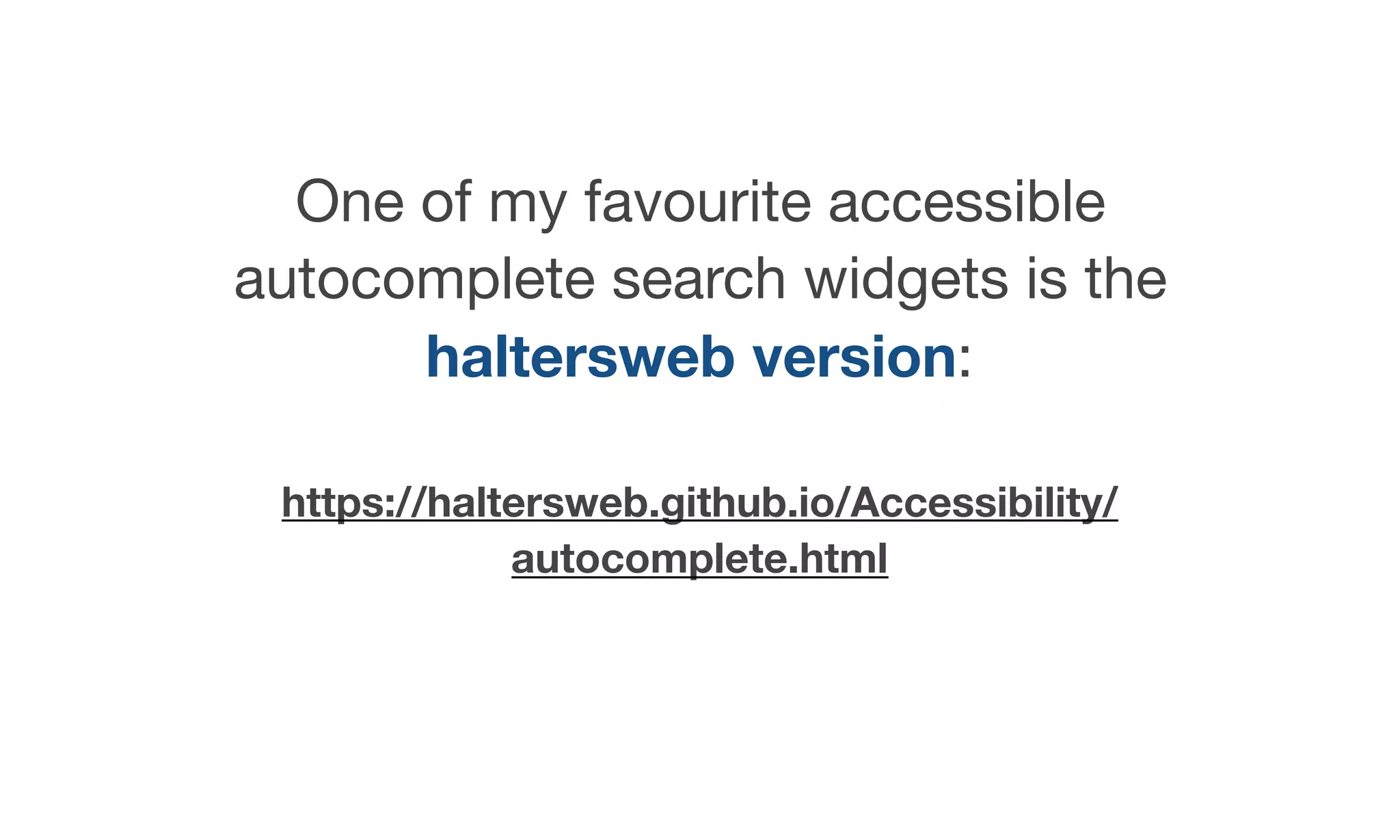 One of my favourite accessible
autocomplete search widgets is the
haltersweb version:

https://haltersweb.github.io/Accessibility/
autocomplete.html
 