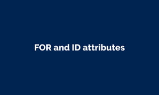 FOR and ID attributes
 