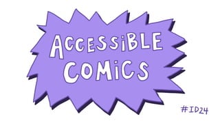 Accessible comics!
 