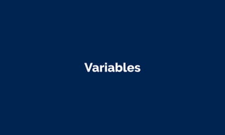 Variables
 