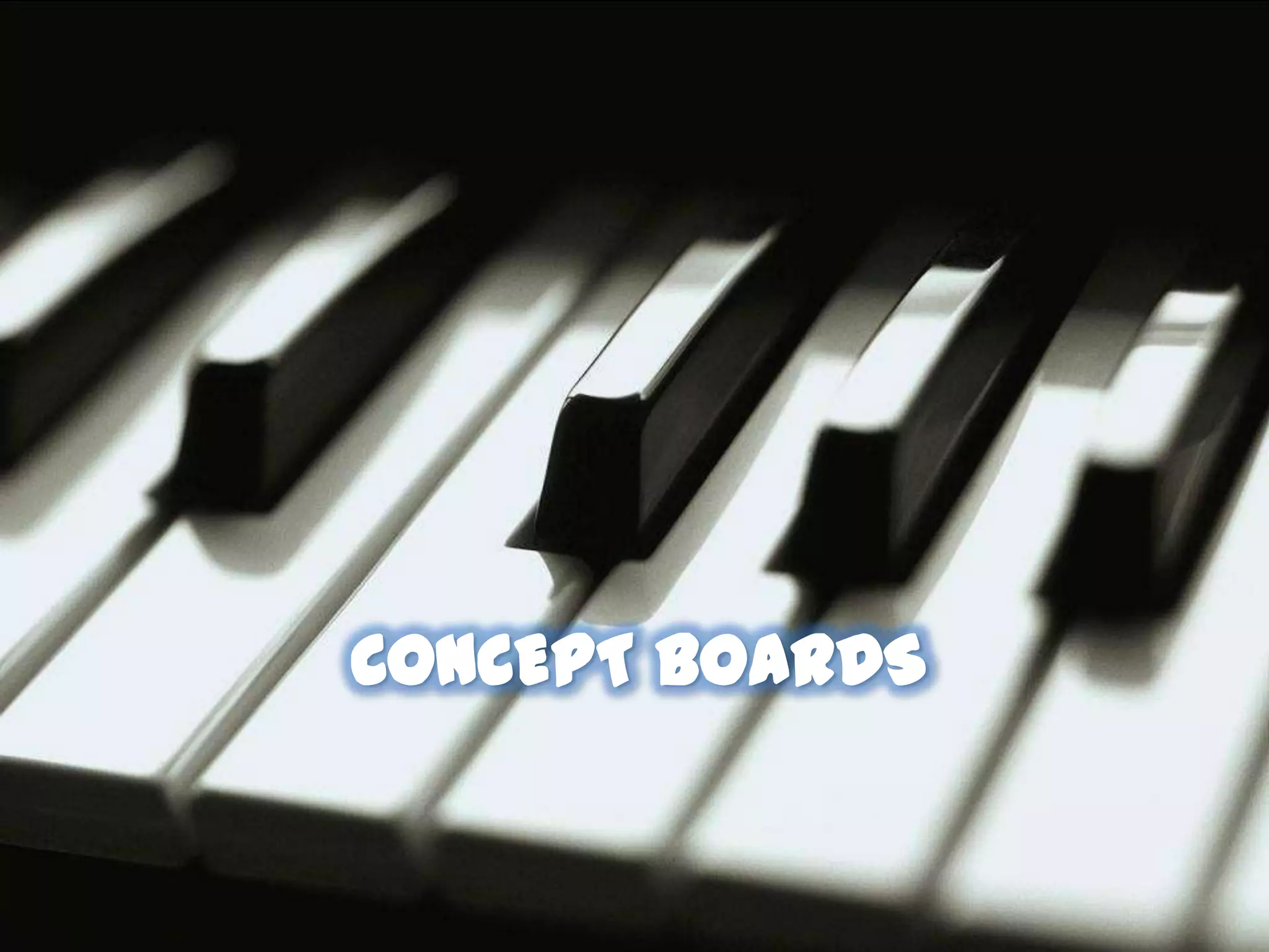 CONCEPT BOARDS
 