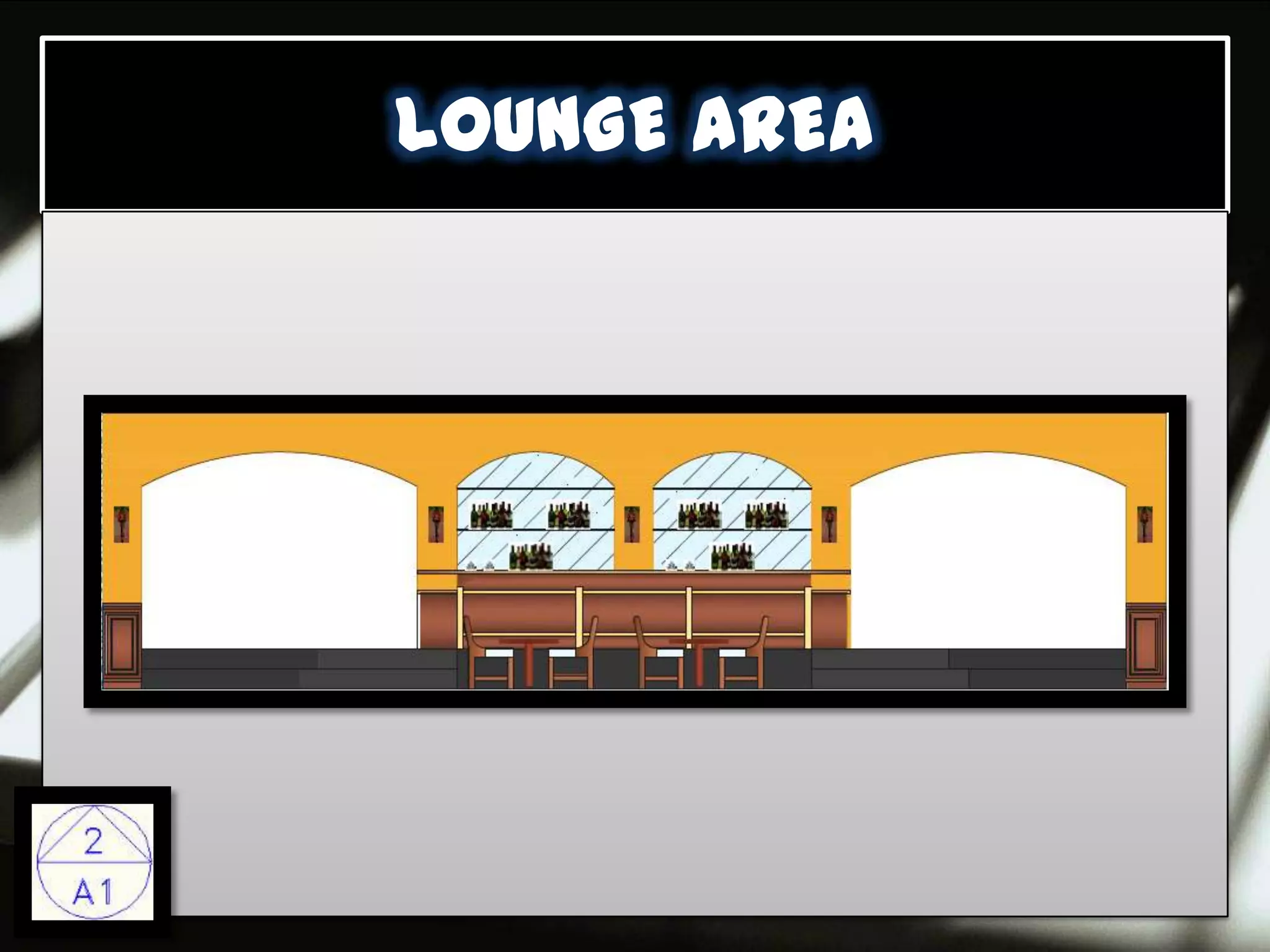 LOUNGE AREA
 