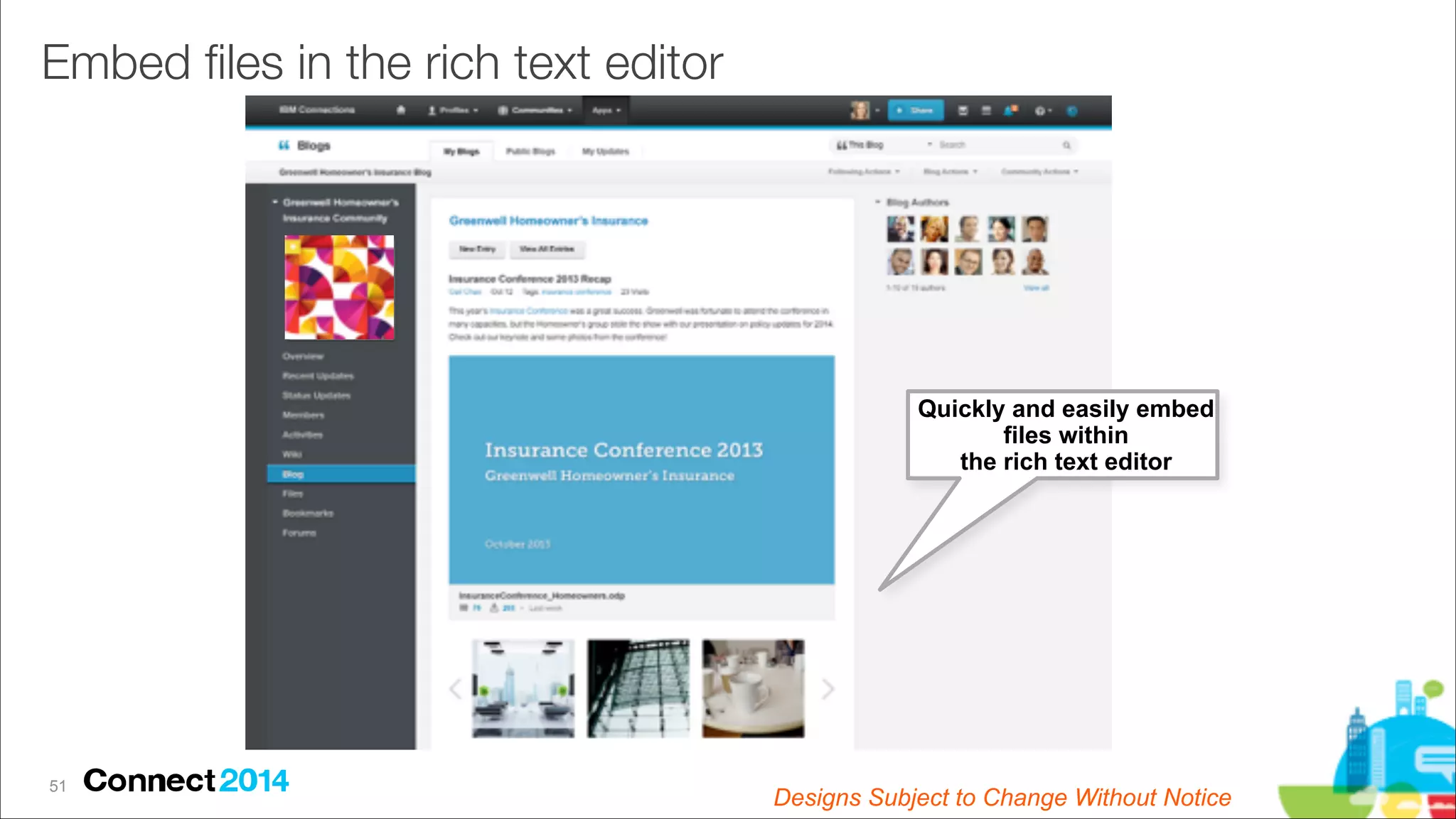 Embed ﬁles in the rich text editor

Quickly and easily embed
files within 
the rich text editor

!51

Designs Subject to Change Without Notice

 
