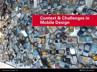 Design for Mobile
Context & uitdagingen in
Mobile Design
 