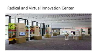 Radical and Virtual Innovation Center
 
