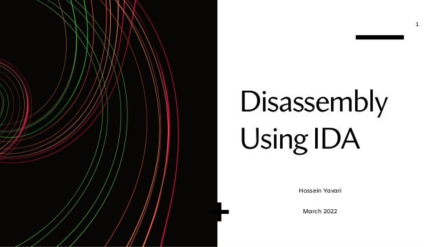 Disassembly
UsingIDA
Hossein Yavari
March 2022
1
 
