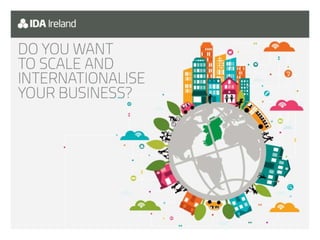 Scale and Internationalise your business from Ireland - Presentation