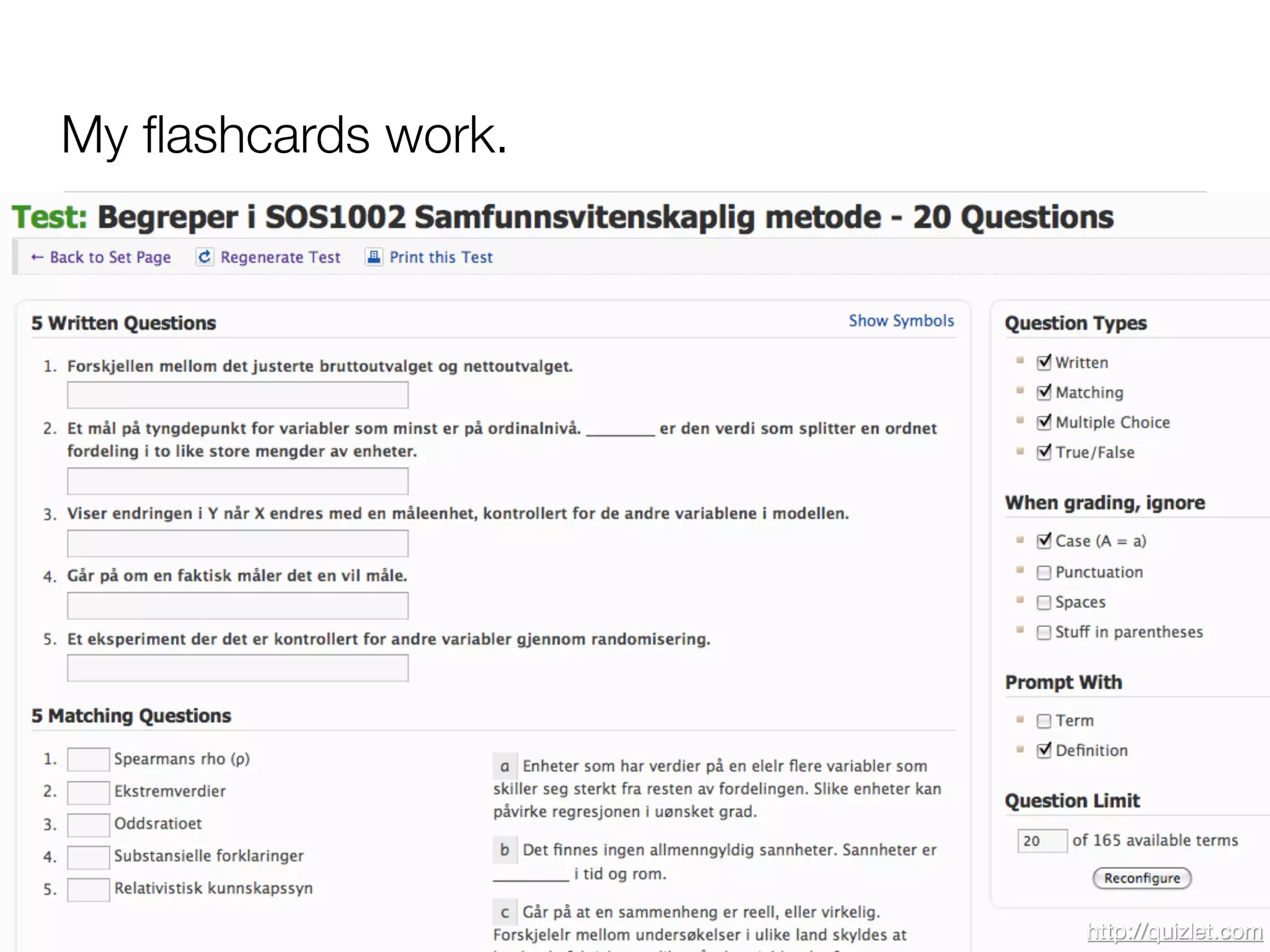 My ﬂashcards work.




                     http://quizlet.com
 