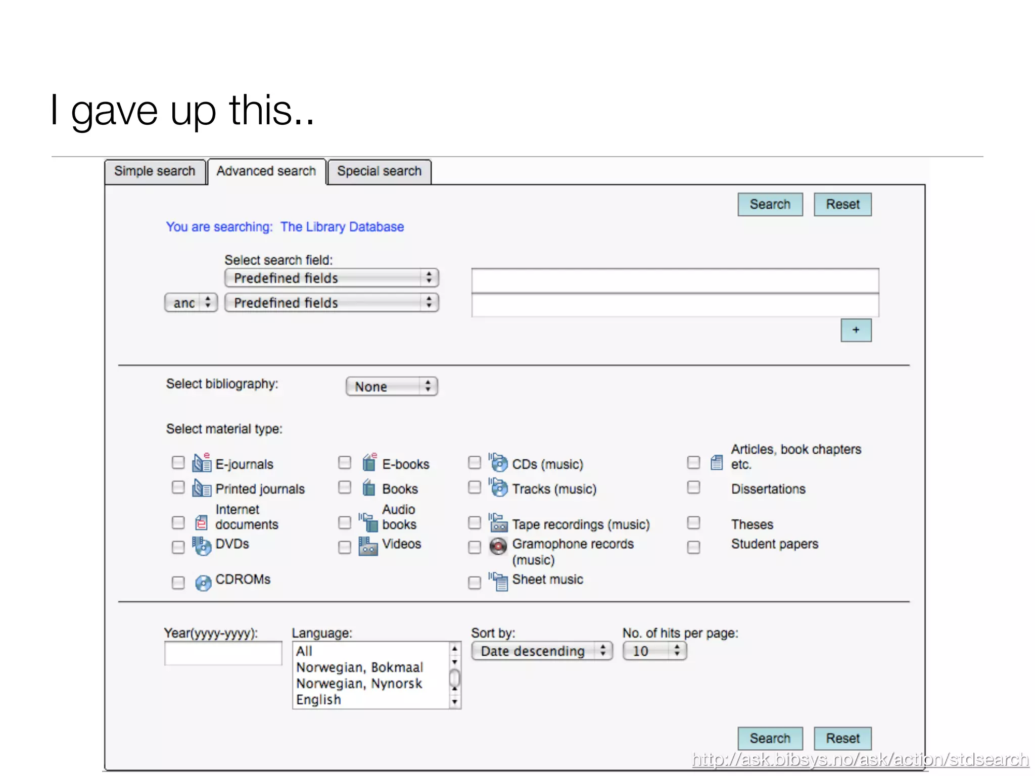 I gave up this..




                   http://ask.bibsys.no/ask/action/stdsearch
 