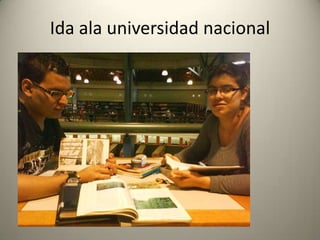 Ida ala universidad nacional 