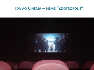 IDA AO CINEMA – FILME “ZOOTRÓPOLIS”
 