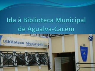 Ida à Biblioteca Municipal de Agualva-Cacém 