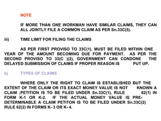 NOTE   IF MORE THAN ONE WORKMAN HAVE SIMILAR CLAIMS, THEY CAN  ALL JOINTLY FILE A COMMON CLAIM AS PER Sn.33C(5).   iii) TI...