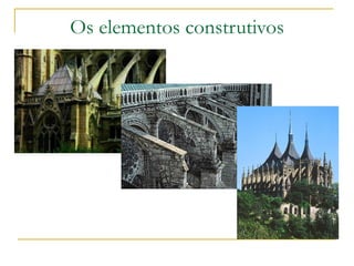 Os elementos construtivos 