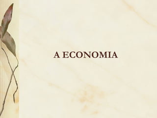 A ECONOMIA 