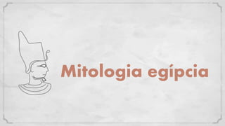 Mitologia egípcia
 