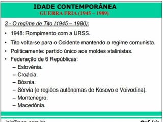 IDADE CONTEMPORÂNEA
              GUERRA FRIA (1945 – 1989)




iair@pop.com.br                           Prof. Iair
 
