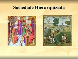 Sociedade Hierarquizada 