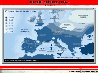 IDADE MÉDIA (476 –IDADE MÉDIA (476 –
1453)1453)
Prof. José Augusto FiorinProf. José Augusto Fiorin
 