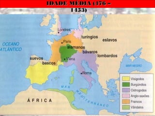 IDADE MÉDIA (476 –IDADE MÉDIA (476 –
1453)1453)
Prof. José Augusto FiorinProf. José Augusto Fiorin
 