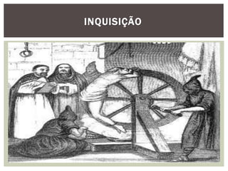 INQUISIÇÃO
 