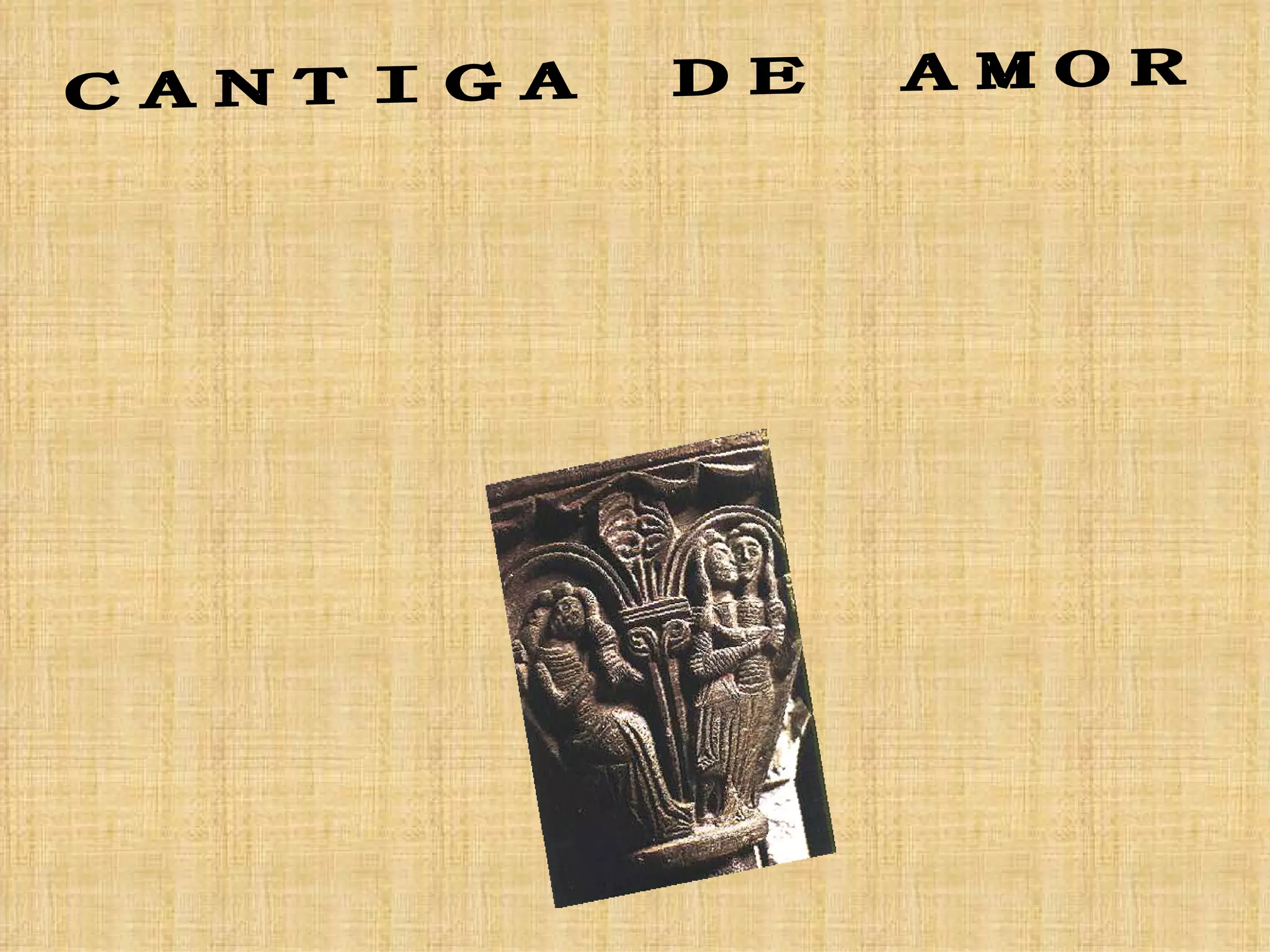CANTIGA DE AMOR 