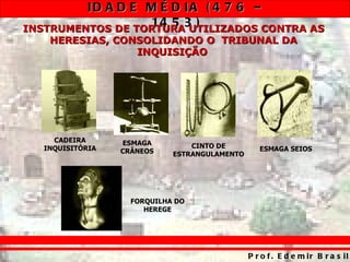 INSTRUMENTOS DE TORTURA UTILIZADOS CONTRA AS HERESIAS, CONSOLIDANDO O  TRIBUNAL DA INQUISIÇÃO   CADEIRA INQUISITÓRIA ESMAGA CRÂNEOS ESMAGA SEIOS FORQUILHA DO HEREGE CINTO DE ESTRANGULAMENTO 