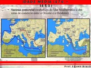 Sucesso comercial  (reabertura do Mar Mediterrâneo e das rotas de comércio entre o Oriente e o Ocidente). 
