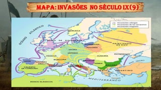 MAPA: INVASÕES NO SÉCULO ix(9)
 