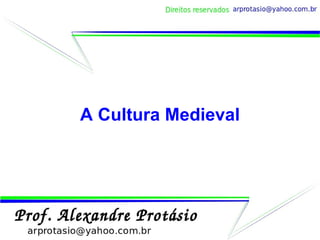 A Cultura Medieval 